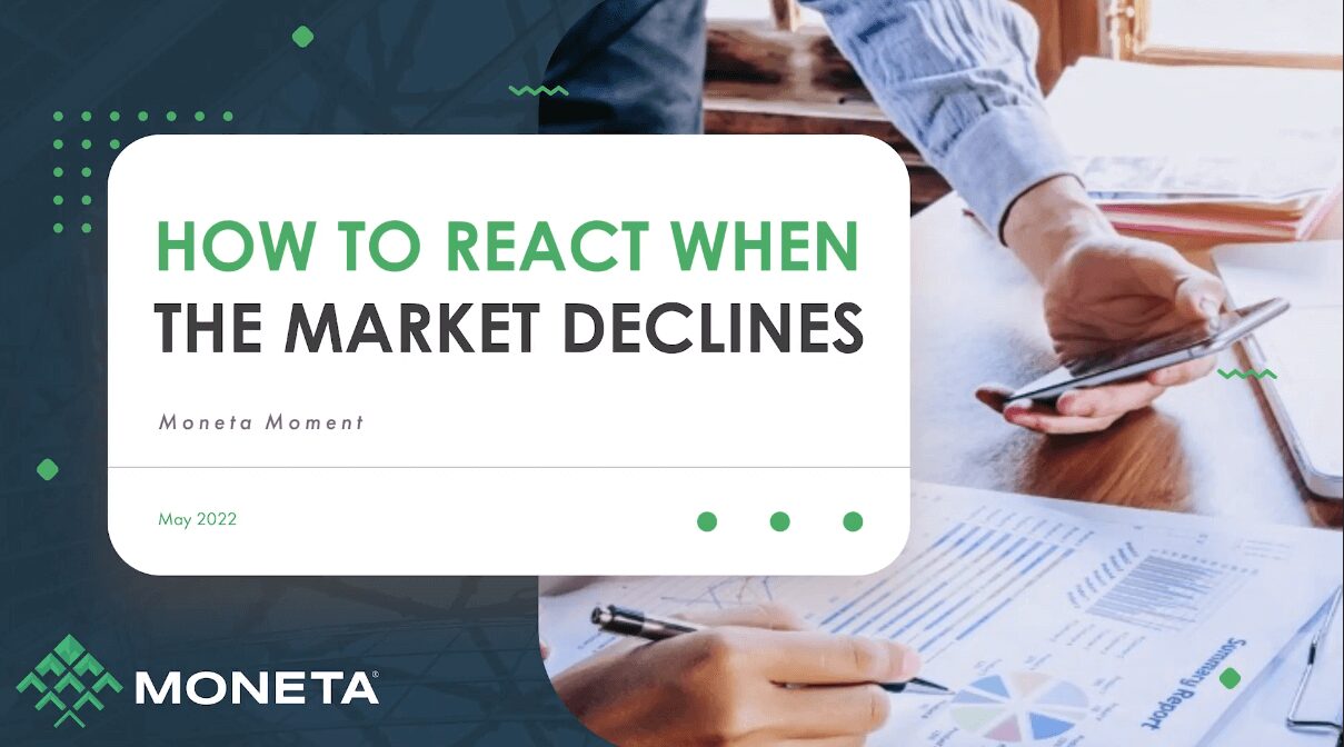 Moneta Moment – How to React When the Market Declines