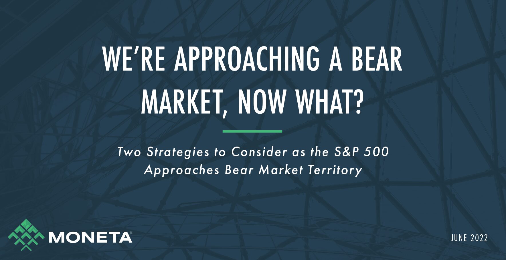 Two Strategies to Consider as the S&P 500 Approaches Bear Market Territory