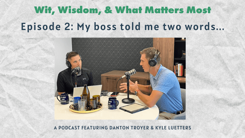 Episode 2: My boss told me two words…