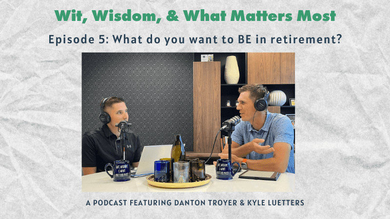 Episode 5: What do you want to BE in retirement?