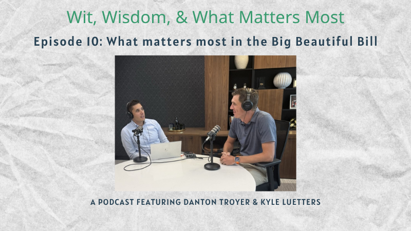 Episode 10: What Matters Most in the Big Beautiful Bill