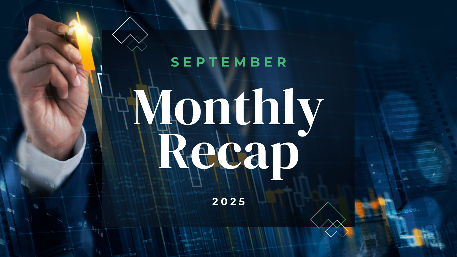 Monthly Recap – September 2025