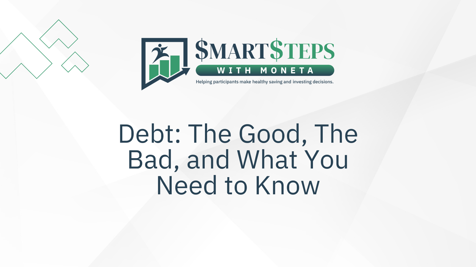 March 2026 Smart Steps – Debt: The Good, The Bad, and What You Need to Know